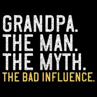 FatherS Day Gift Grandpa The Man The Myth The Bad Influence Backpack