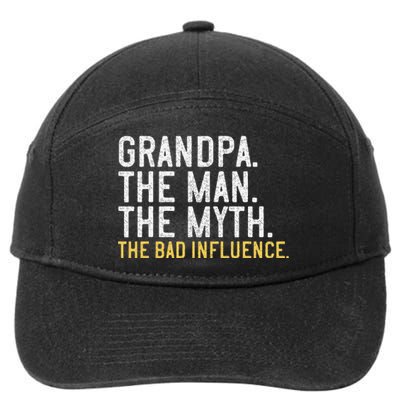 FatherS Day Gift Grandpa The Man The Myth The Bad Influence 7-Panel Snapback Hat