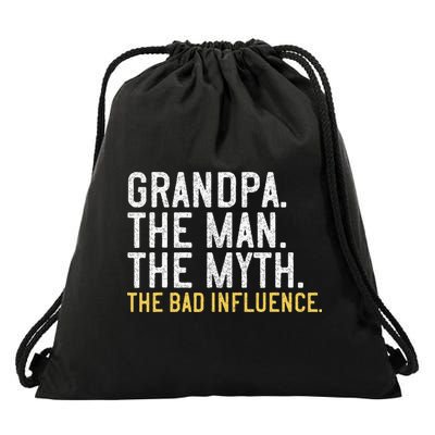 FatherS Day Gift Grandpa The Man The Myth The Bad Influence Drawstring Bag