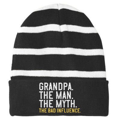 FatherS Day Gift Grandpa The Man The Myth The Bad Influence Striped Beanie with Solid Band