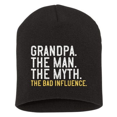 FatherS Day Gift Grandpa The Man The Myth The Bad Influence Short Acrylic Beanie