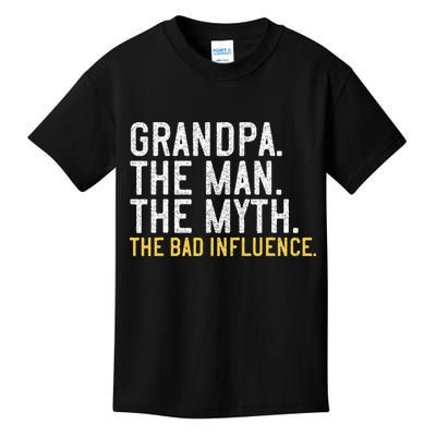 FatherS Day Gift Grandpa The Man The Myth The Bad Influence Kids T-Shirt