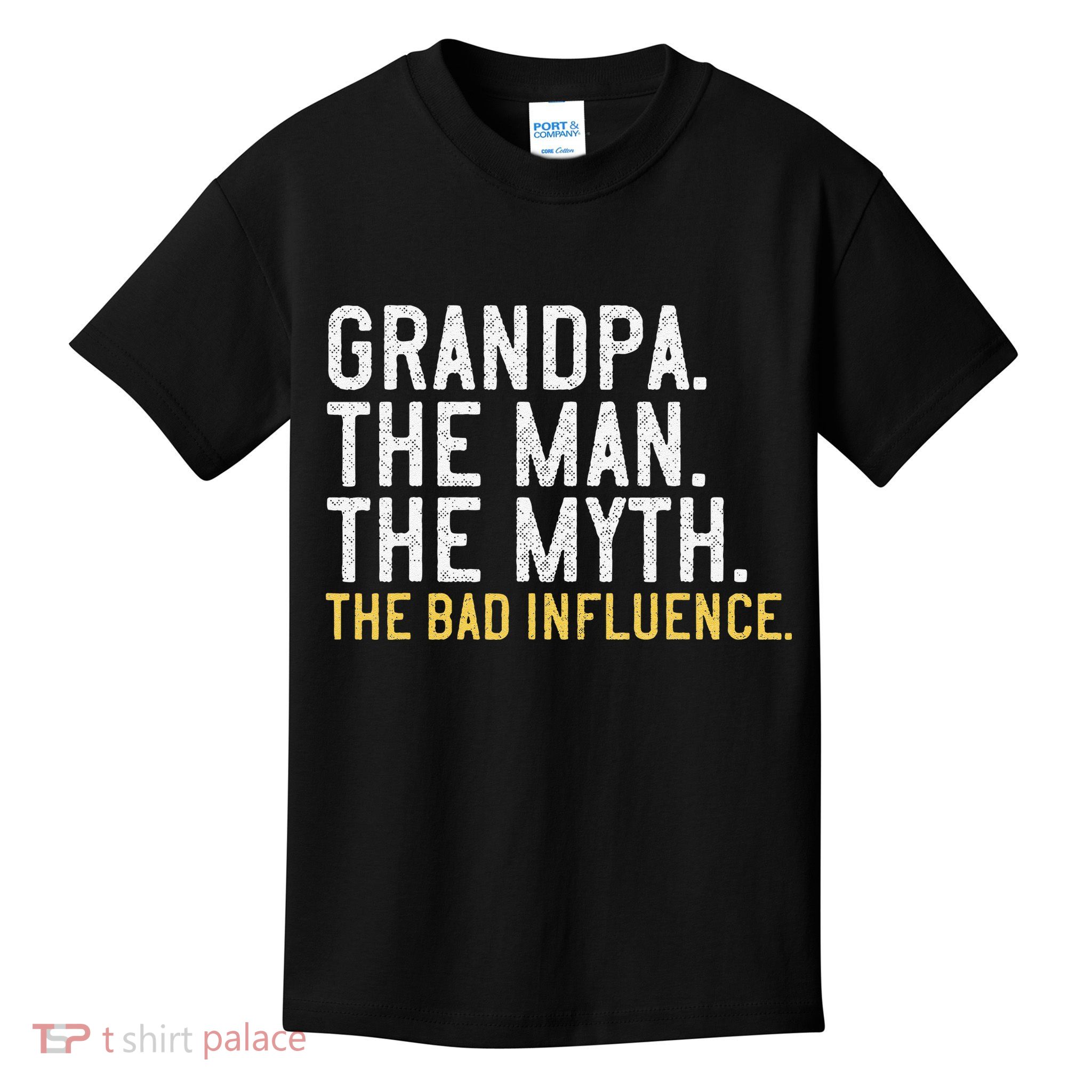 FatherS Day Gift Grandpa The Man The Myth The Bad Influence Kids T-Shirt