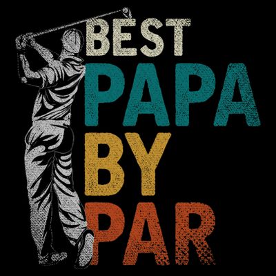 Fathers Day Golfer Dad Golfing Best Papa By Par Funny Golf T-Shirt