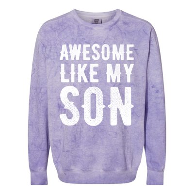 Fathers Day Gift Funny Dad Gift Awesome Like My Son Gift Colorblast Crewneck Sweatshirt