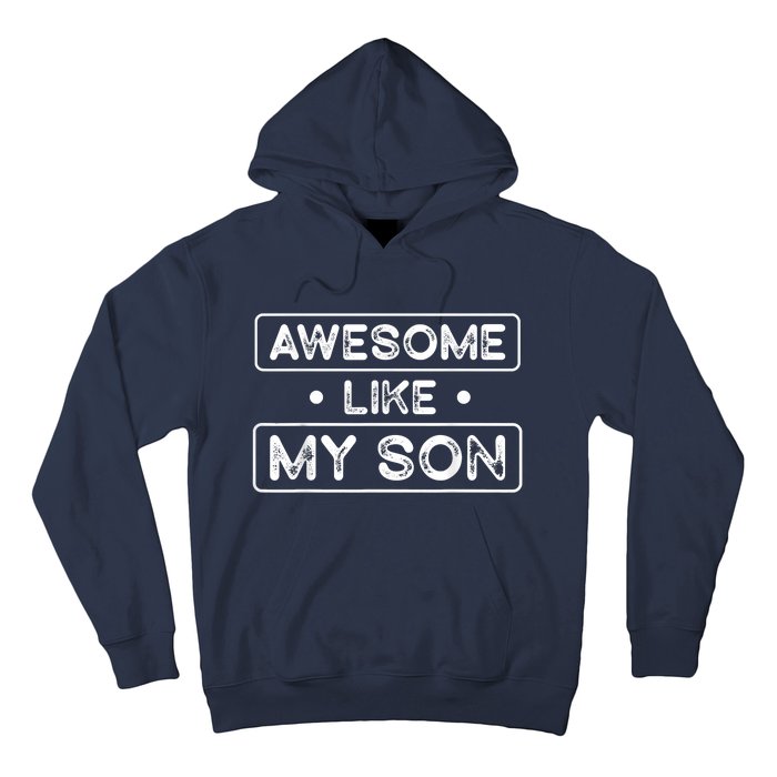 Fathers Day Gift Funny Son Shirts Awesome Like My Son Hoodie