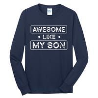 Fathers Day Gift Funny Son Shirts Awesome Like My Son Tall Long Sleeve T-Shirt