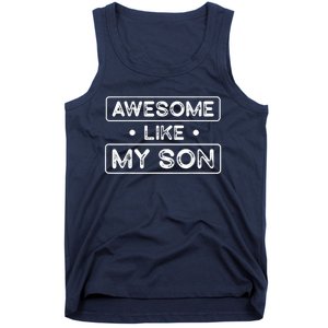 Fathers Day Gift Funny Son Shirts Awesome Like My Son Tank Top