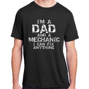 Fathers Day Gift I'm a Dad and a Mechanic I Can Fix Anything Adult ChromaSoft Performance T-Shirt