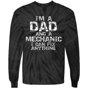 Fathers Day Gift I'm a Dad and a Mechanic I Can Fix Anything Tie-Dye Long Sleeve Shirt