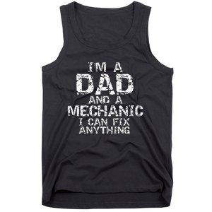 Fathers Day Gift I'm a Dad and a Mechanic I Can Fix Anything Tank Top