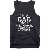 Fathers Day Gift I'm a Dad and a Mechanic I Can Fix Anything Tank Top