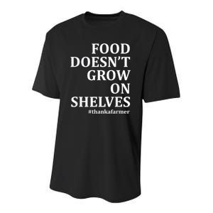 Food DoesnT Grow On Shelves Thank A Farmer Youth Performance Sprint T-Shirt