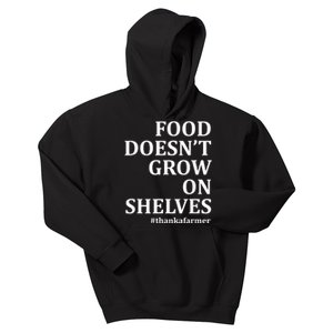 Food DoesnT Grow On Shelves Thank A Farmer Kids Hoodie