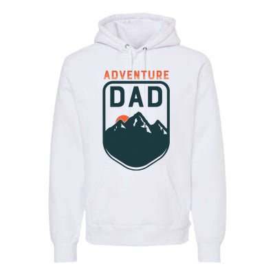 FatherS Day Gift For Dad Adventure Dad Premium Hoodie