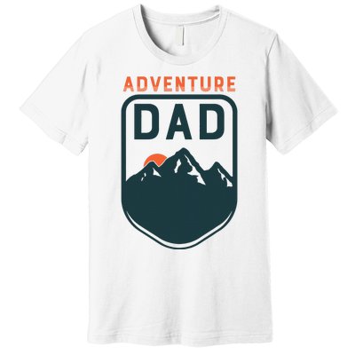 FatherS Day Gift For Dad Adventure Dad Premium T-Shirt