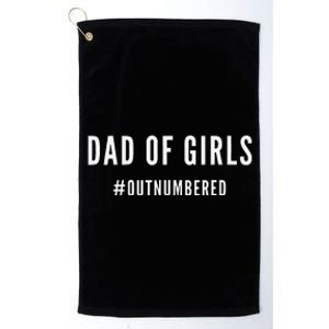 Fathers Day Gift For Daughter Wife Dad Of Outnumbered Platinum Collection Golf Towel