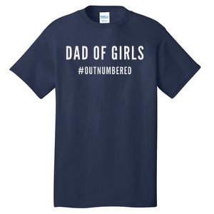 Fathers Day Gift For Daughter Wife Dad Of Outnumbered Tall T-Shirt