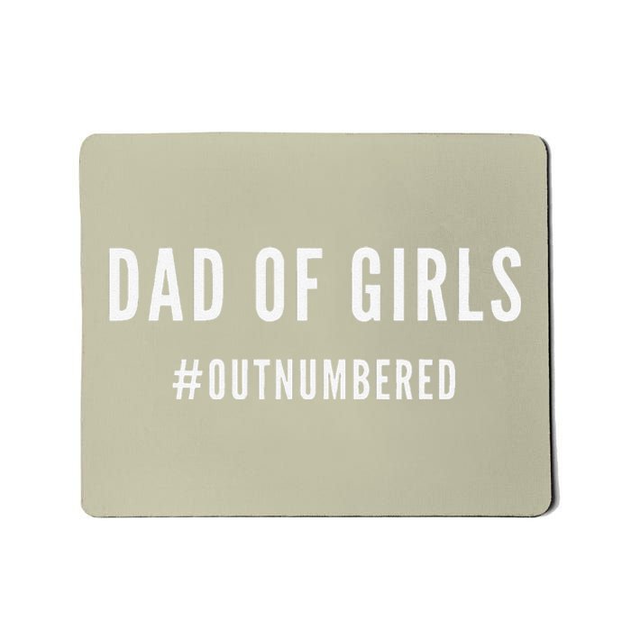 Fathers Day Gift For Daughter Wife Dad Of Outnumbered Mousepad