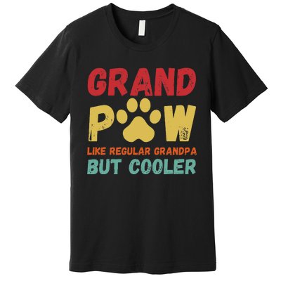 Fathers Day Gift Grandpaw Like Regular Grandpa But Cooler Premium T-Shirt