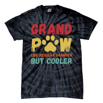 Fathers Day Gift Grandpaw Like Regular Grandpa But Cooler Tie-Dye T-Shirt