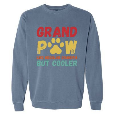 Fathers Day Gift Grandpaw Like Regular Grandpa But Cooler Garment-Dyed Sweatshirt