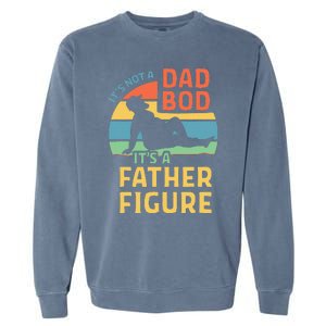 Fathers Day Gift From Wife Daughter Son Its A Father Figure Garment-Dyed Sweatshirt