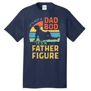 Fathers Day Gift From Wife Daughter Son Its A Father Figure Tall T-Shirt