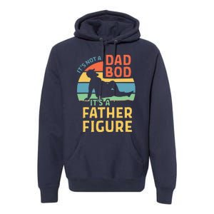 Fathers Day Gift From Wife Daughter Son Its A Father Figure Premium Hoodie