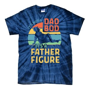 Fathers Day Gift From Wife Daughter Son Its A Father Figure Tie-Dye T-Shirt