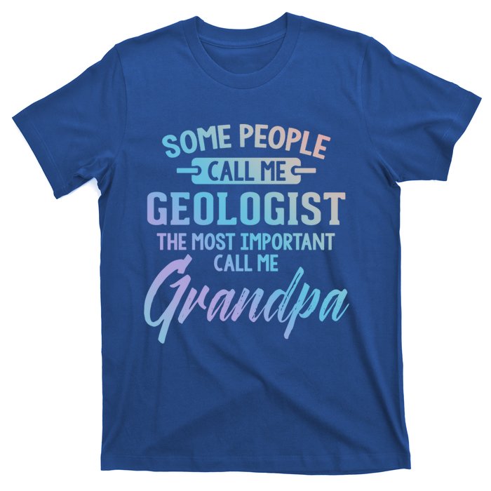 Fathers Day Gift Geologist Grandpa Gift T-Shirt