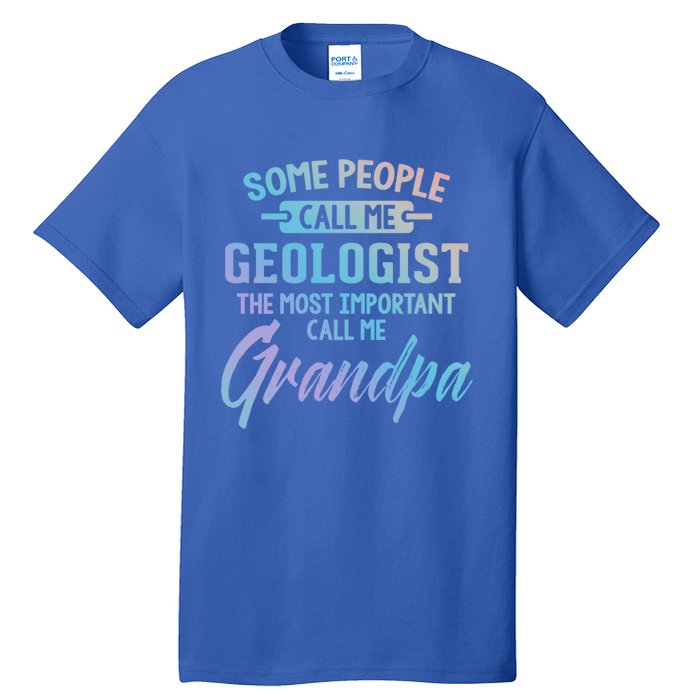 Fathers Day Gift Geologist Grandpa Gift Tall T-Shirt