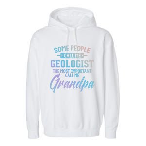 Fathers Day Gift Geologist Grandpa Gift Garment-Dyed Fleece Hoodie