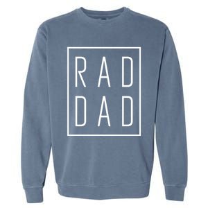 Fathers Day Gift Rad Dad Cute Gift Garment-Dyed Sweatshirt