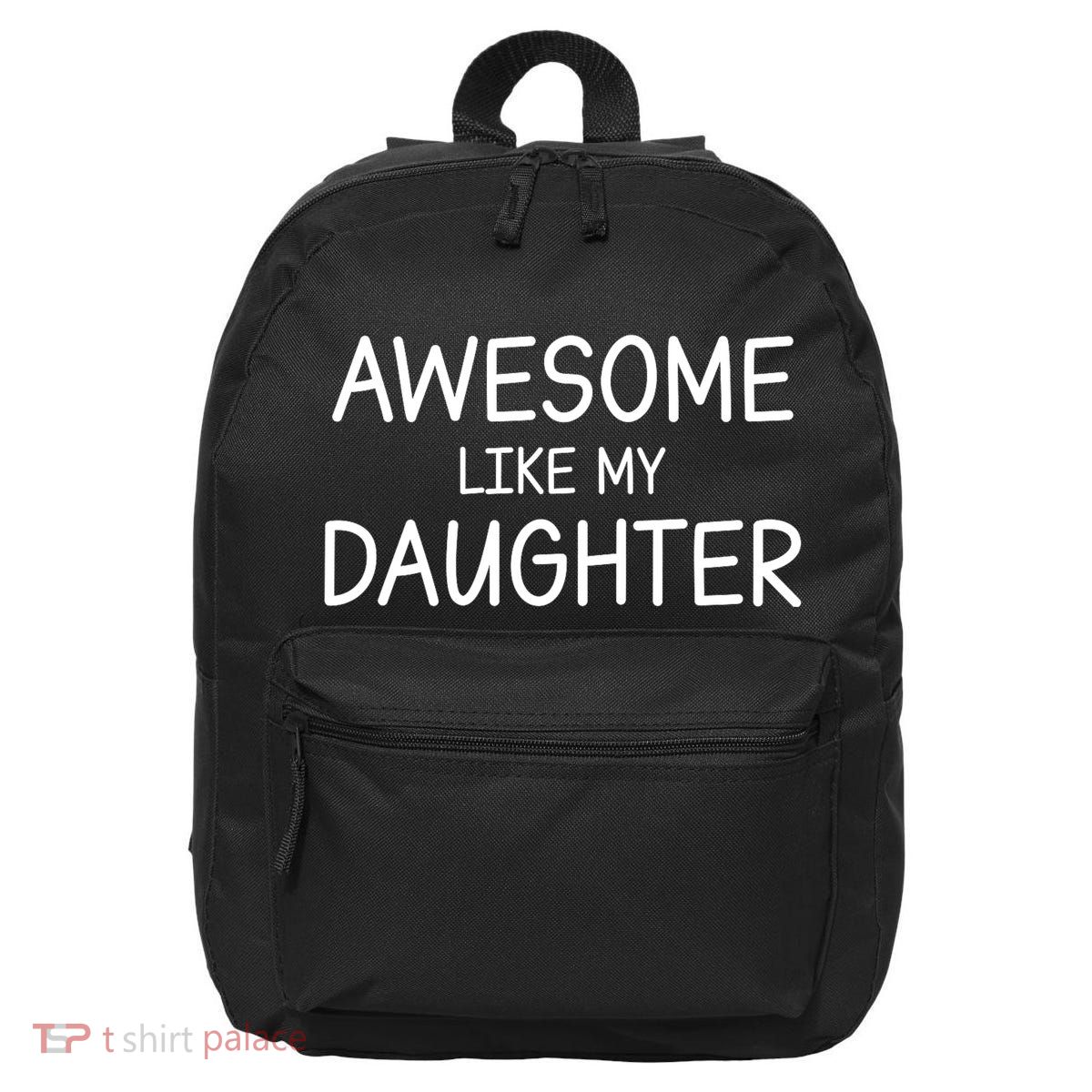 Fathers Day Gift Funny Dad Awesome Like My Daughter 16 in Basic Backpack