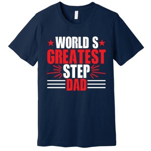 Father's Day Gift, World's Greatest Step Dad Plus Size Shirts For Dad Son Family Premium T-Shirt