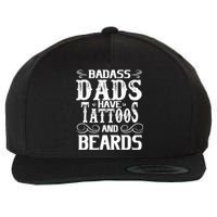 Fathers Day Gift Papa Badass Dads Have Tattoos and Beards Wool Snapback Cap