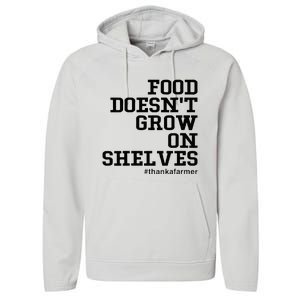 Food DoesnT Grow On Shelves Performance Fleece Hoodie