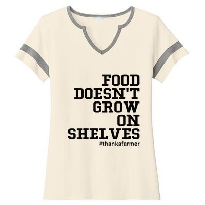 Food DoesnT Grow On Shelves Ladies Halftime Notch Neck Tee