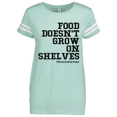 Food DoesnT Grow On Shelves Enza Ladies Jersey Football T-Shirt