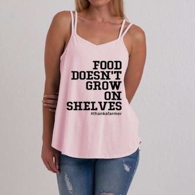 Food DoesnT Grow On Shelves Women's Strappy Tank