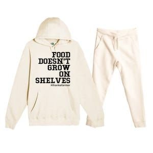 Food DoesnT Grow On Shelves Premium Hooded Sweatsuit Set