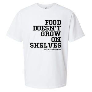 Food DoesnT Grow On Shelves Sueded Cloud Jersey T-Shirt