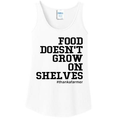 Food DoesnT Grow On Shelves Ladies Essential Tank