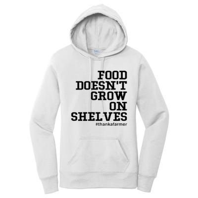 Food DoesnT Grow On Shelves Women's Pullover Hoodie