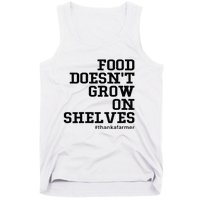 Food DoesnT Grow On Shelves Tank Top