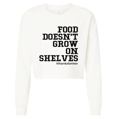 Food DoesnT Grow On Shelves Cropped Pullover Crew