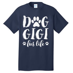 Funny Dog Gigi Fur Life Funny Dog Lover Gift For Grandma Christmas Tall T-Shirt