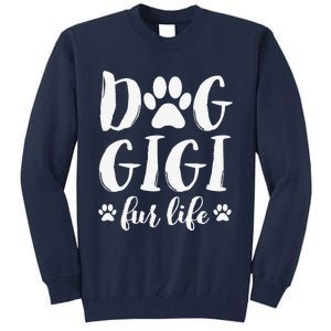 Funny Dog Gigi Fur Life Funny Dog Lover Gift For Grandma Christmas Tall Sweatshirt