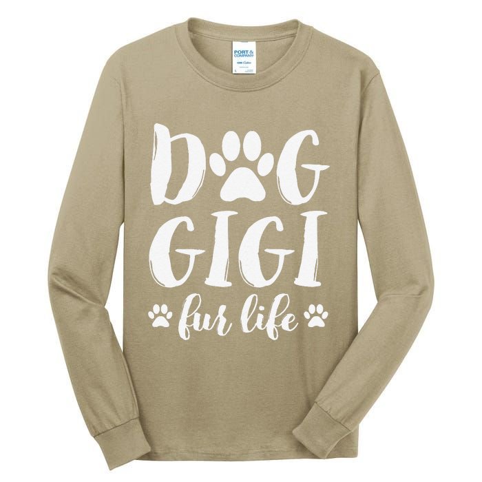 Funny Dog Gigi Fur Life Funny Dog Lover Gift For Grandma Christmas Tall Long Sleeve T-Shirt